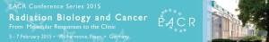 EACR Conference on Radiation Biology and Cancer