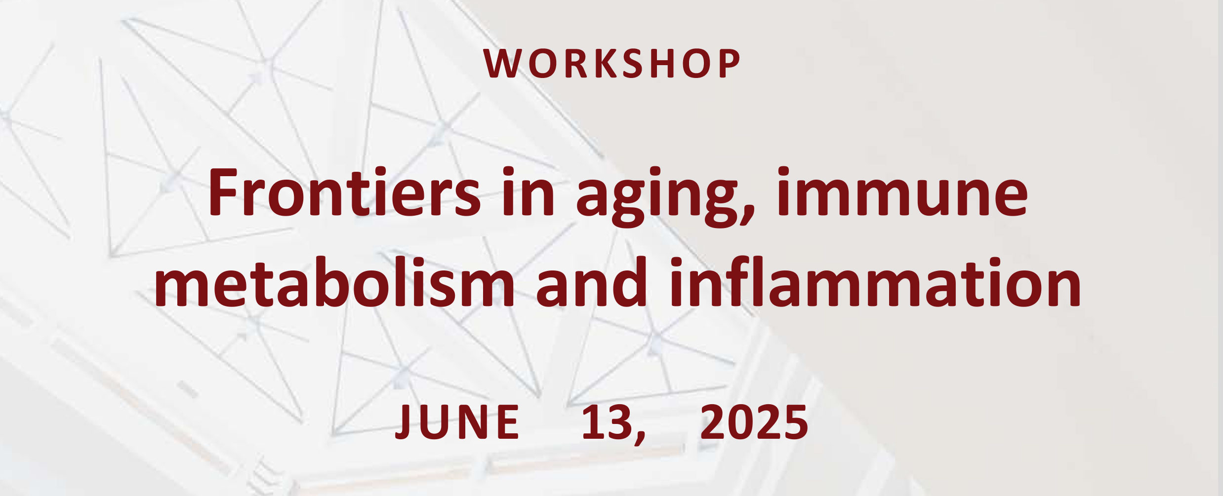 International Workshop: Frontiers in Aging, Immune Metabolism and Inflammation International Workshop: Frontiers in Aging, Immune Metabolism and Inflammation