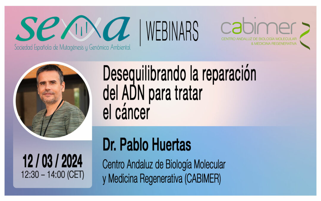 SEMA Webinar: «Desequilibrando la reparación del ADN para tratar el cáncer»